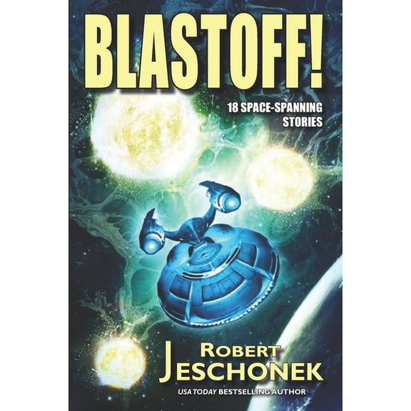 Blastoff Stories: Blastoff: 18 Space Spanning Stories (Paperback)