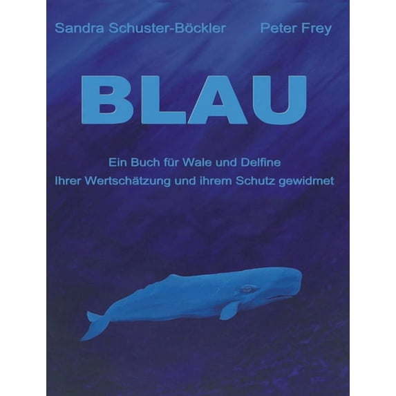 Blau: Ein Buch für Wale und Delfine, (Paperback)