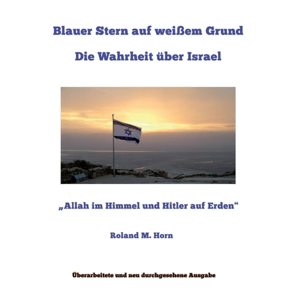 Blauer Stern auf weiem Grund: Die Wahrheit ber Israel: "Allah im Himmel und Hitler auf Erden" (Paperback)