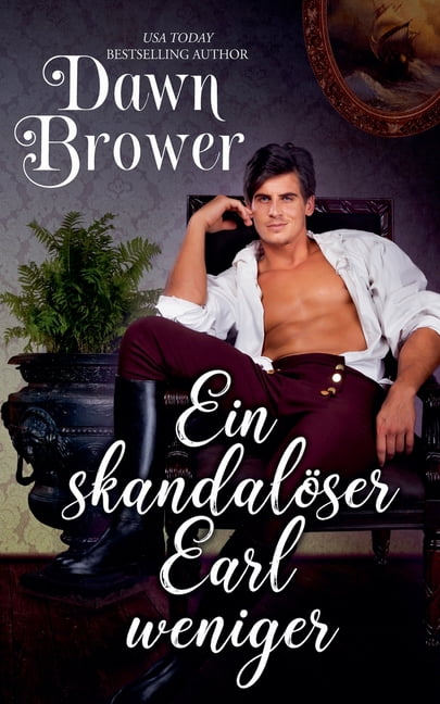 BlaustrÃ¼mpfe Und Verwegene Schurken Ein skandalöser Earl weniger, Book 6, (Paperback)