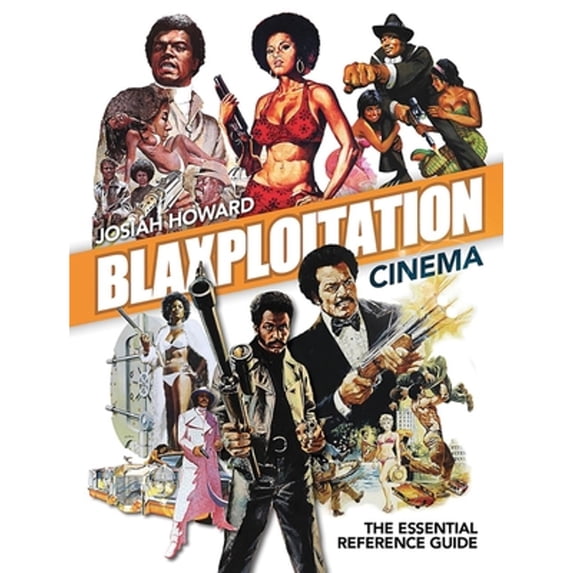 Pre-Owned Blaxploitation Cinema: The Essential Reference Guide (Hardcover 9781903254370) by Josiah Howard
