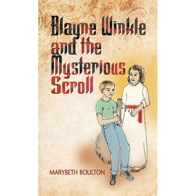 Blayne Winkle and the Mysterious Scroll (Hardcover)