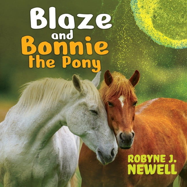 Blaze & Bonnie the Pony, (Paperback)