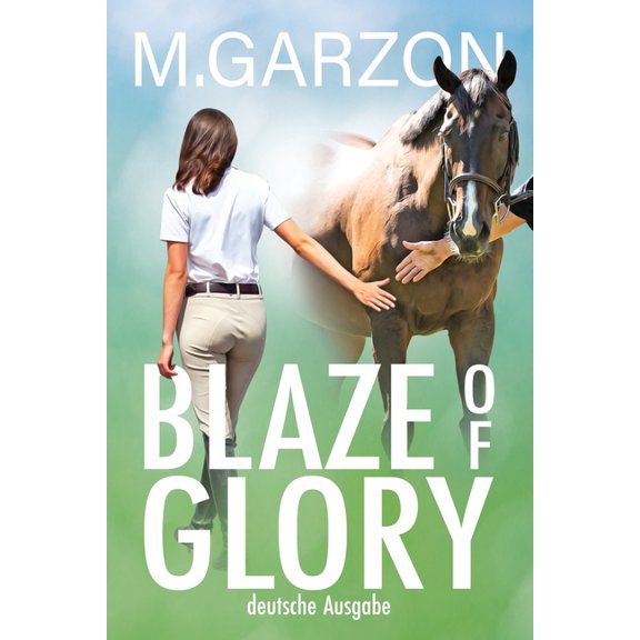 Blaze of Glory, Deutsche Blaze of Glory: deutsche Ausgabe, Book 1, (Paperback)
