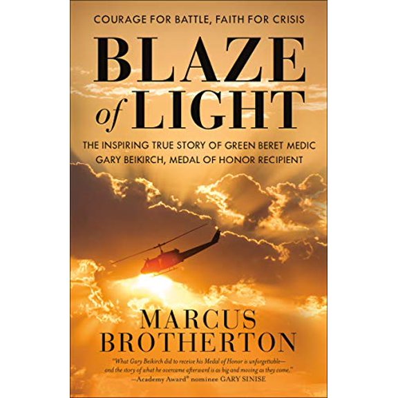 Pre-Owned Blaze of Light: The Inspiring True Story of Green Beret Medic Gary Beikirch, Medal of Honor Recipient, 9780525653806, 0525653805, Paperback,