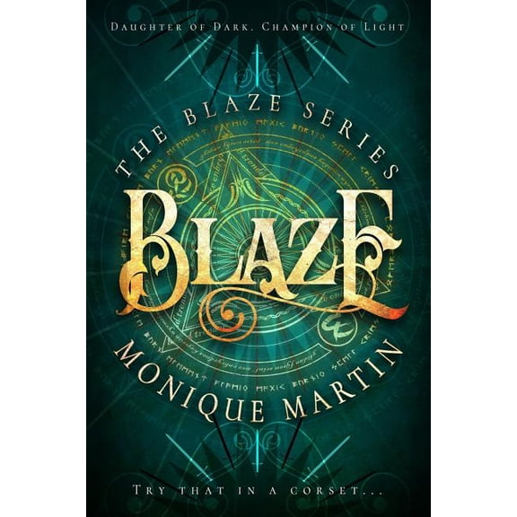 Blaze (the Blaze Series, 1) (Paperback) by Monique Martin