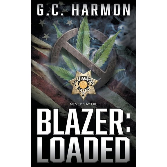 Blazer Blazer: Loaded: A Cop Thriller, Book 3, (Paperback)