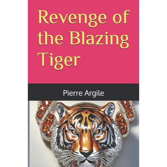 Blazing Tiger Revenge of the Blazing Tiger, Book 1, (Paperback)