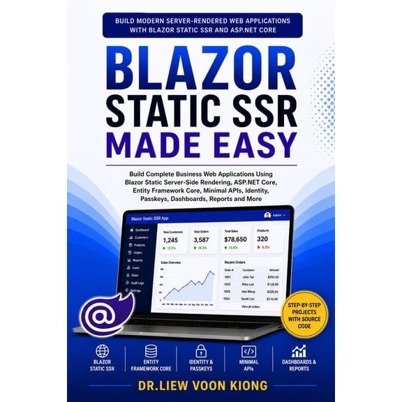 Blazor Static SSR Made Easy: Build Modern Server-Rendered Web Apps with Blazor, .NET 10, Minimal APIs, Entity Framework , (Paperback)