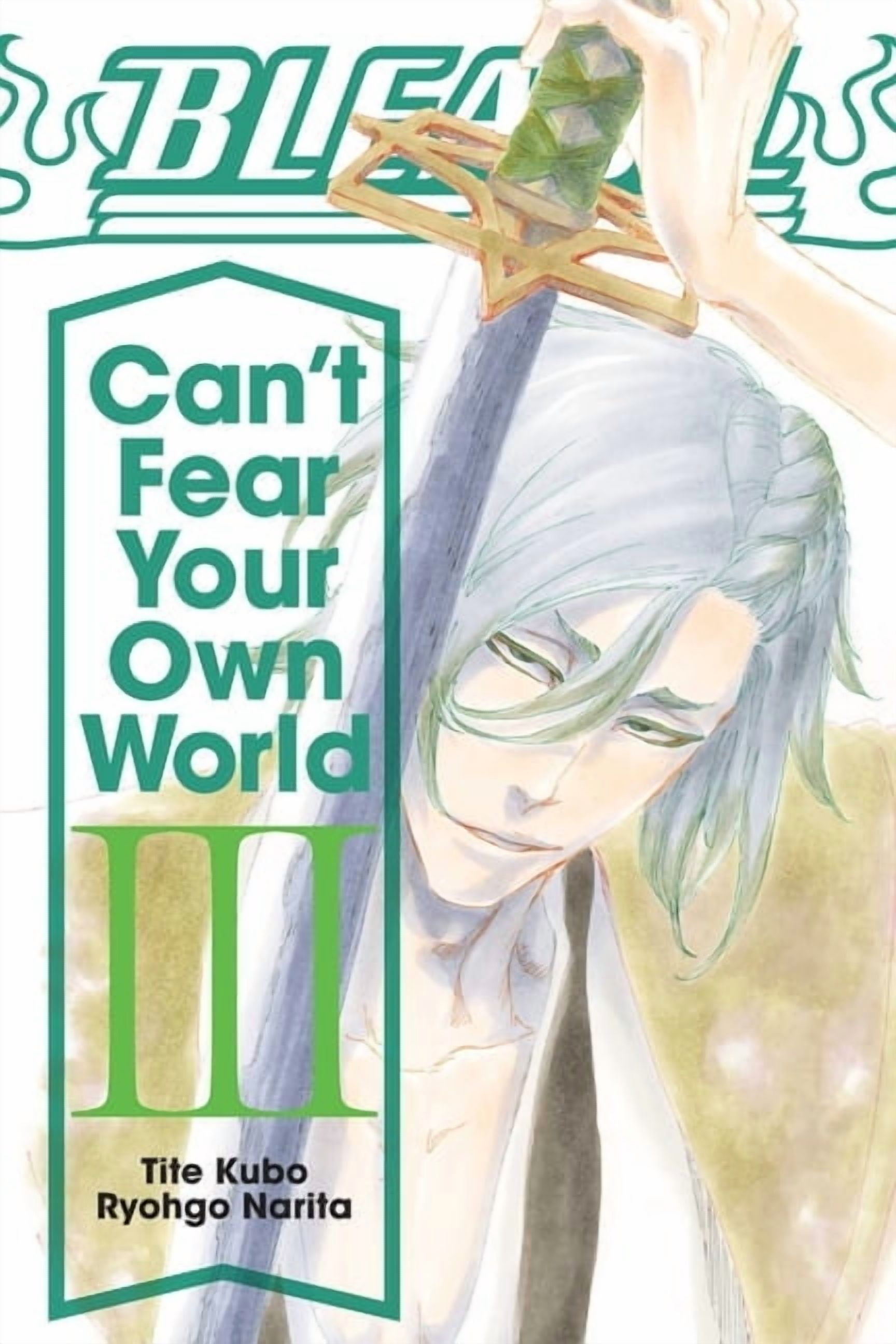 Bleach: Can't Fear Your Own World Bleach: Can't Fear Your Own
