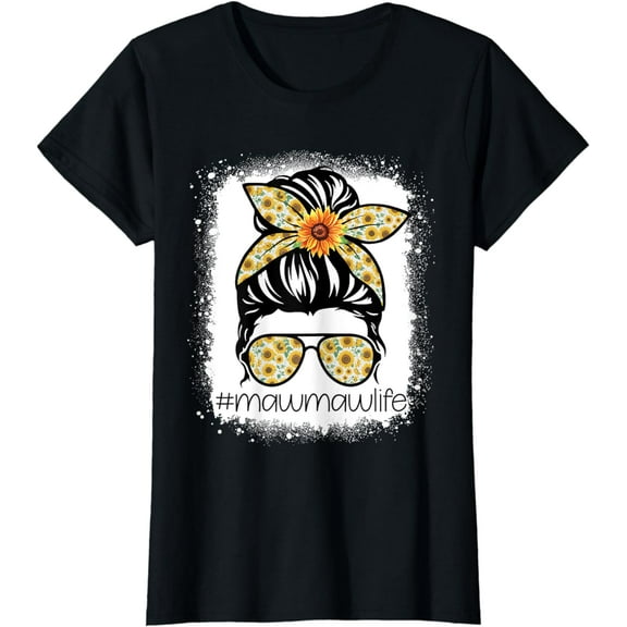 Bleached Mawmaw Life Messy Bun Sunflower Mother's Day Mawmaw T-Shirt