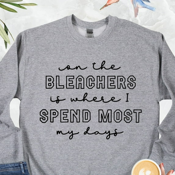 On The Bleachers Is Where I Spend Most My Days Shirt, Sports Mom Shirt, Baseball Mom, Basketball Mom, Soccer Mom, Game Day Shirt Unisex S-5XL Hot Trending Shirt, Vintage Birthday Gift