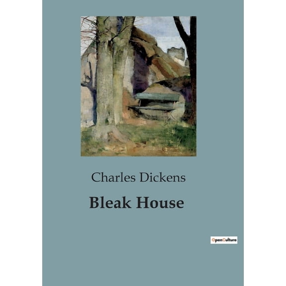 Bleak House: The Intricacies of Chancery and the Lives Entwined, (Paperback)
