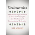 thumbnail image 1 of Pre-Owned Bleakonomics: A Heartwarming Introduction to Financial Catastrophe, the Jobs Crisis and Environmental Destruction Paperback Rob Larson, 1 of 1