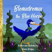 Bleaudreaux The Blue Heron, Paperback