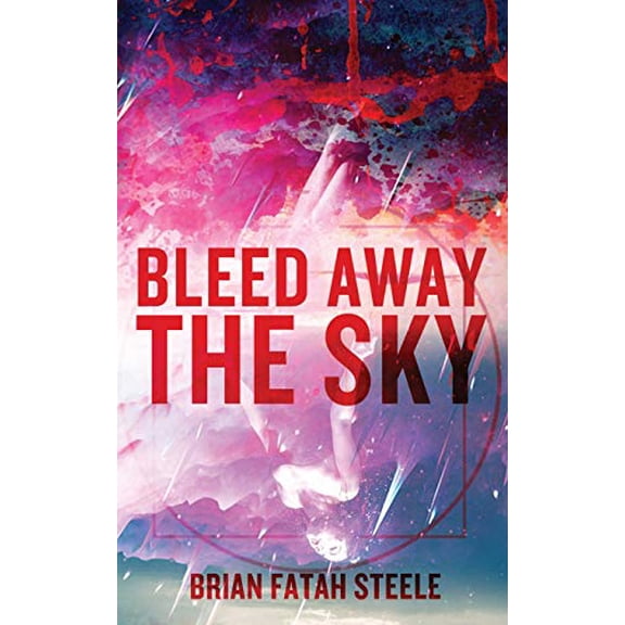 Pre-Owned Bleed Away the Sky (Paperback) 1947522175 9781947522176