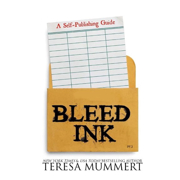 Bleed Ink: A Self-Publishing Guide (Paperback)