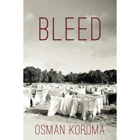 Bleed Paperback 151466058X 9781514660584 Osman Koroma
