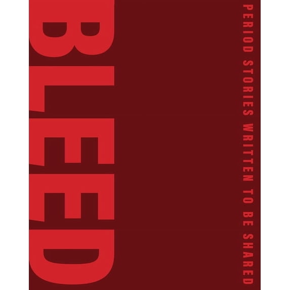 Bleed: Period stories written to be shared, (Paperback)