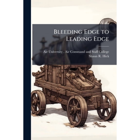 Bleeding Edge to Leading Edge: Technology Transition in a World of Accelerating Change, (Paperback)