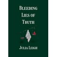thumbnail image 1 of Bleeding Lies of Truth, (Paperback), 1 of 1