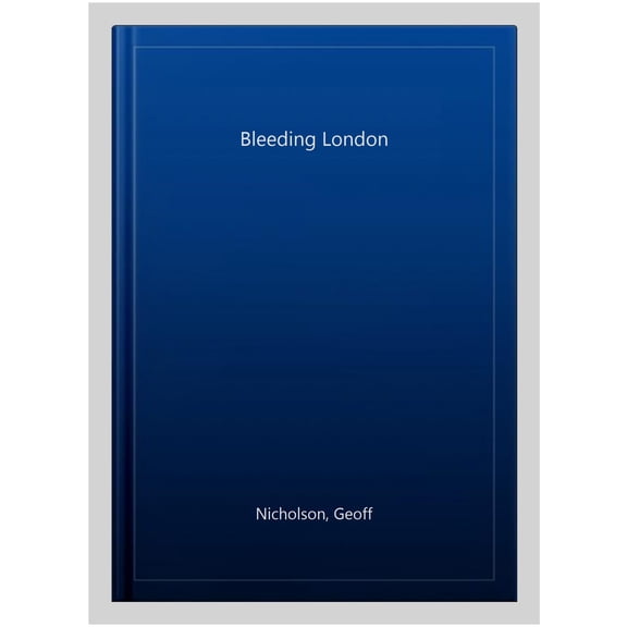 Bleeding London Geoff Nicholson (Paperback)