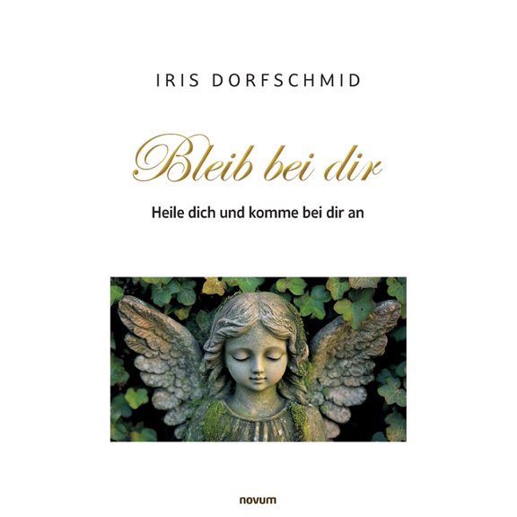 Bleib bei dir - Heile dich und komme bei dir an, (Paperback)