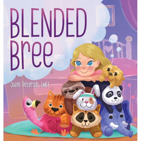 Blended Bree: A Child's Discovery of Blended Families, (Hardcover)