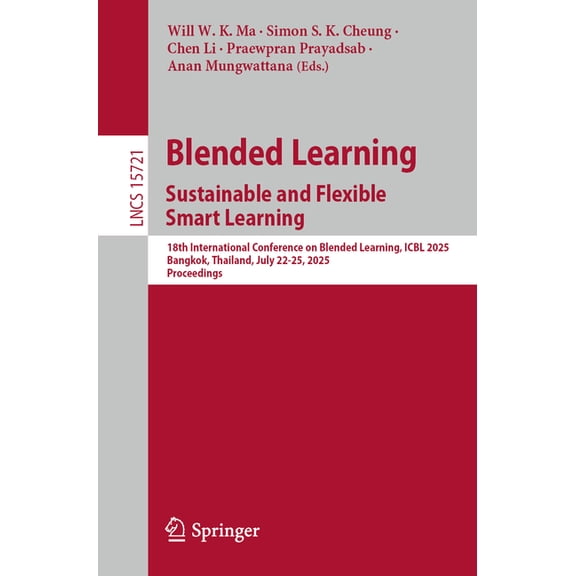 Lecture Notes in Computer Science Blended Learning. Sustainable and Flexible Smart Learning: 18th International Conference on Blended Learning, Icbl 2025,, Book 15721, (Paperback)