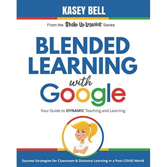 Pre-Owned Blended Learning with Google: Your Guide to Dynamic Teaching and Learning (Paperback) 1735601829 9781735601823