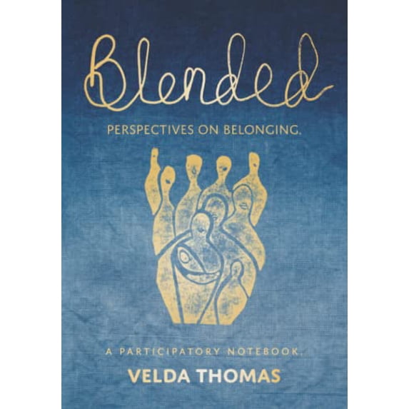 Pre-Owned Blended: Perspectives on Belonging (Paperback) 173776900X 9781737769002