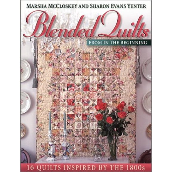 Pre-Owned Blended Quilts from in the Beginning (Paperback) 0970690010 9780970690012