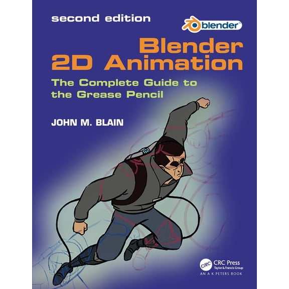 Blender 2D Animation: The Complete Guide to the Grease Pencil, (Hardcover)