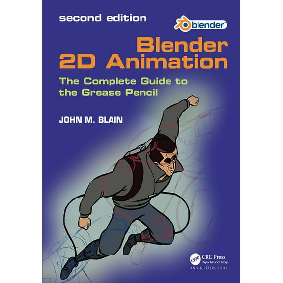 Blender 2D Animation: The Complete Guide to the Grease Pencil, (Paperback)