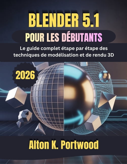 Blender 5.1 Pour Les DÃ©butants, (Paperback)