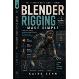 Keyboard Control Guide The Blender Made Simple Blender Rigging Made Simple: A Beginner's Guide ...