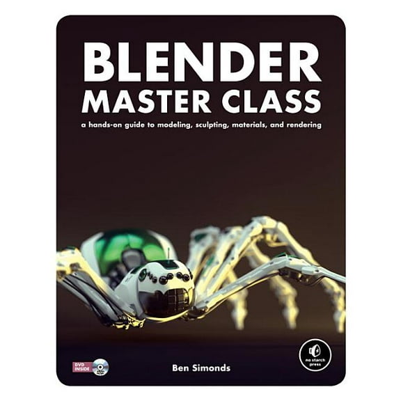 Blender Master Class: A Hands-On Guide to Modeling, Sculpting, Materials, and Rendering (Paperback) by Ben Simonds