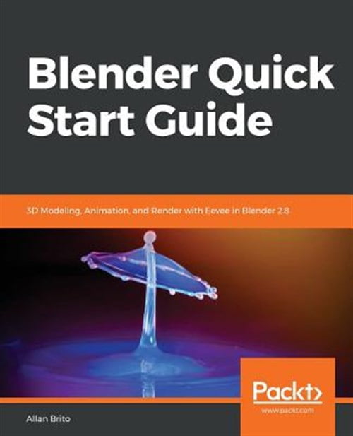 Pre-Owned Blender Quick Start Guide: 3D Modeling, Animation, and Render ...