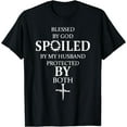 thumbnail image 1 of Bless By God Spoiled By My Husband Protected By Both Women T-Shirt, 1 of 3