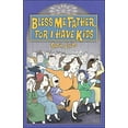 thumbnail image 1 of Pre-Owned Bless Me, Father, for I Have Kids (Paperback) 193318440X 9781933184401, 1 of 1