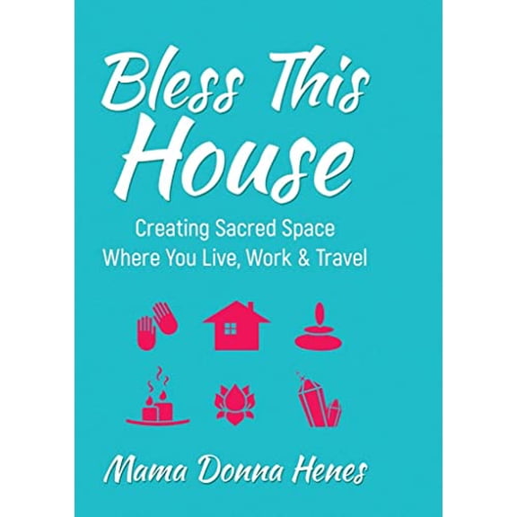 Pre-Owned Bless This House: Creating Sacred Space Where You Live, Work & Travel (Hardcover) 0486818454 9780486818450