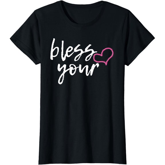 Bless Your Heart Funny Southern Christian Humor T-Shirt T-Shirt