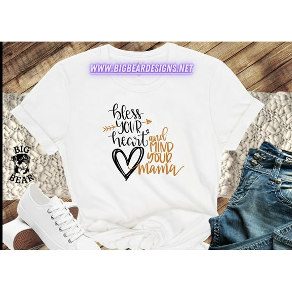 Bless Your Heart & Mind Your Mama / Funny T-shirts / Made to Order Designs by Big Bear Designs