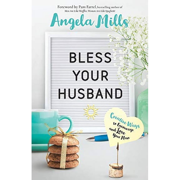 Pre-Owned Bless Your Husband: Creative Ways to Encourage and Love Your Man (Paperback) 0764231766 9780764231766