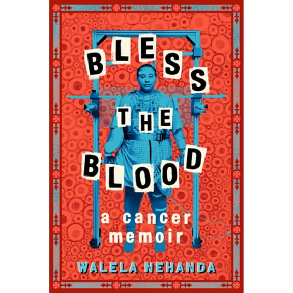 Pre-Owned Bless the Blood: A Cancer Memoir, 9780593529492, 0593529499, Hardcover,