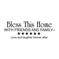 Bless this Home with Friends and Family.. Vinyl Quote - Large