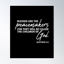 Blessed Are The Peacemakers... Children Of God Matthew 5:9 Poster Wall Art, Modern Wall Decor For Living Room Bedroom, 8x12 UNFRAMED