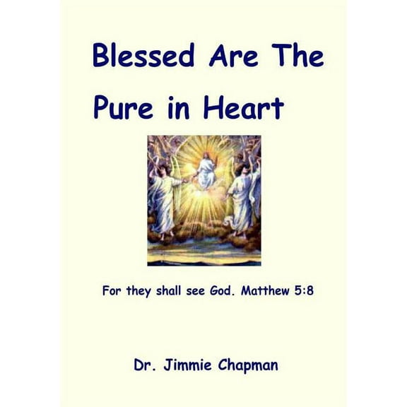 Blessed Are The Pure In Heart, (Paperback)