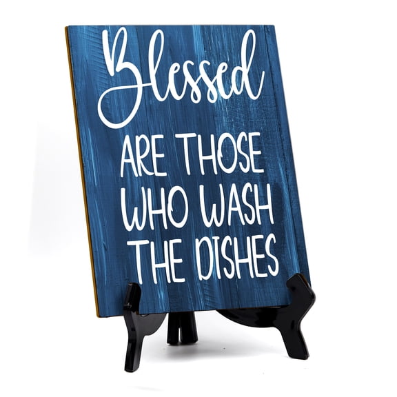 Blessed Are Those Who Wash The Dishes Table Sign with Acrylic Stand (6x8“) | Funny Home Decor