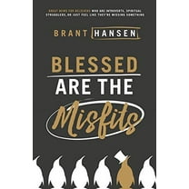 Pre-Owned Blessed Are the Misfits: Great News for Believers who are Introverts, Spiritual Strugglers, or Just Feel Like They're Missing Something Paperback